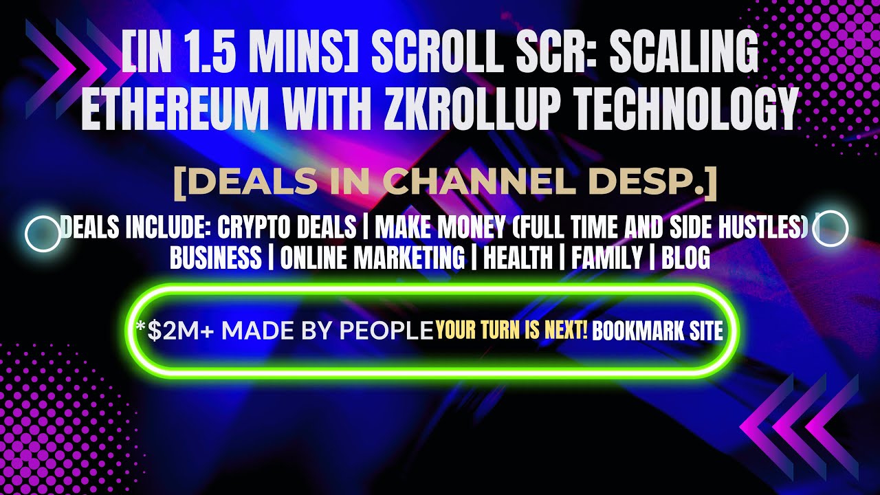 [In 1.5 mins] Scroll SCR: Scaling Ethereum with zkRollup Technology [Crypto Deals In Desp.]