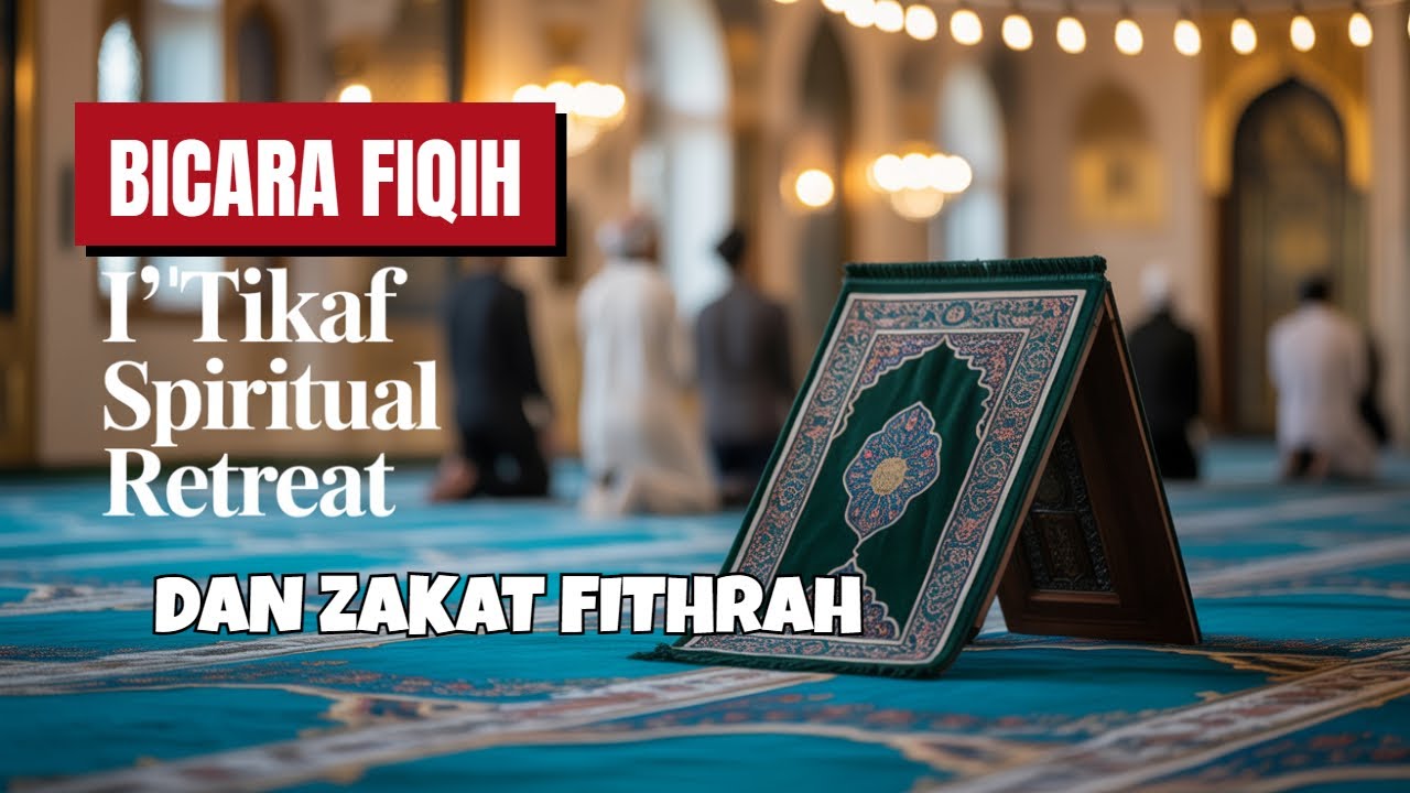 FIQIH I'TIKAF MUSLIMAH DAN ZAKAT FITHRAH