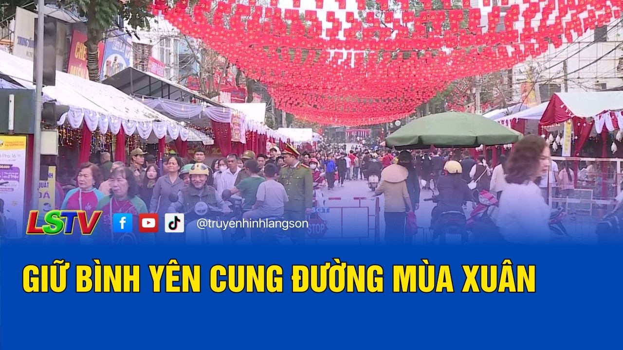 Giữ bình yên cung đường mùa xuân | An toàn giao thông Lạng Sơn 5/3/2026 | LSTV