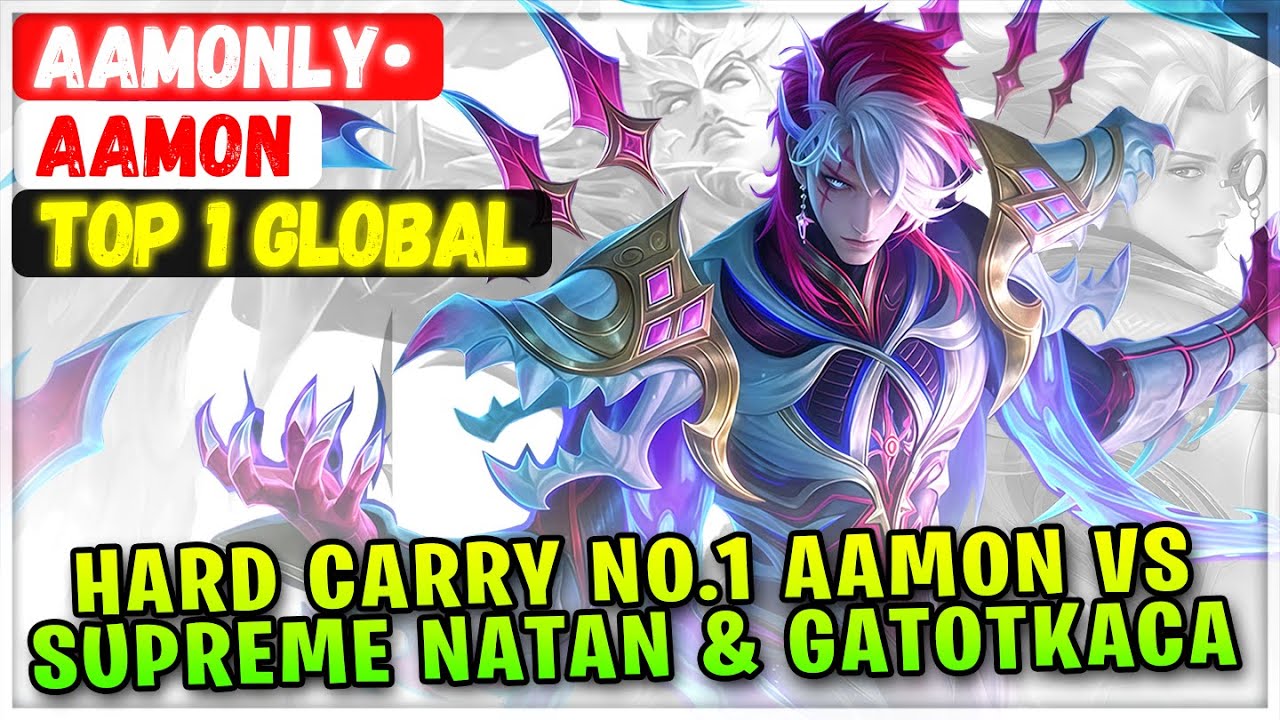 Hard Carry nr 1 Aamon VS Supreme Natan i Gatotkaca [najlepszy światowy Aamon] Aamonly &bull; &ndash; Mobile ...