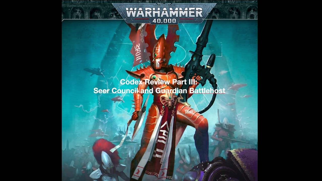 Codex review Part III: Seer Council and Guardian Battlehost