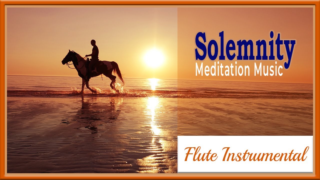 Solemnity Flute Instrumental | Meditation, Stress Relief, Deep Relaxation, Soothing, Yoga Music
