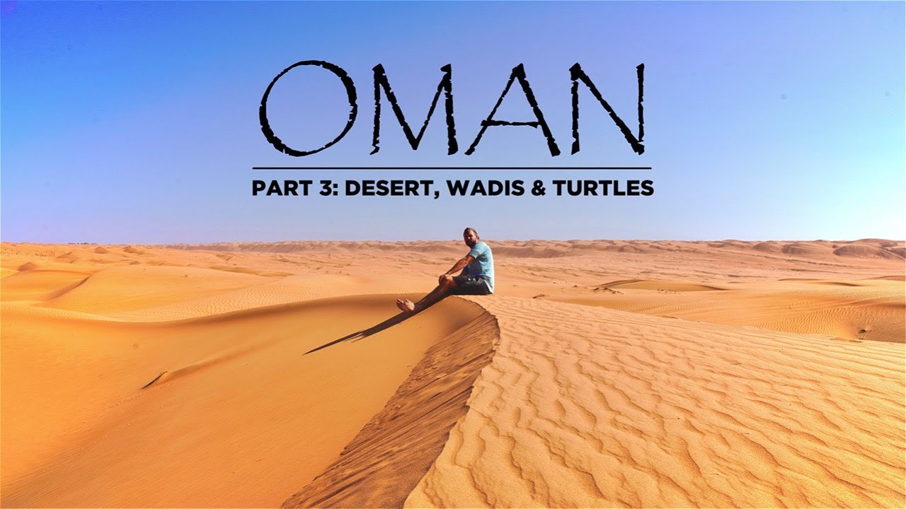 OMAN Travel Guide: Wahiba Sands, Wadi Shab & Ras al Jinz in 4K