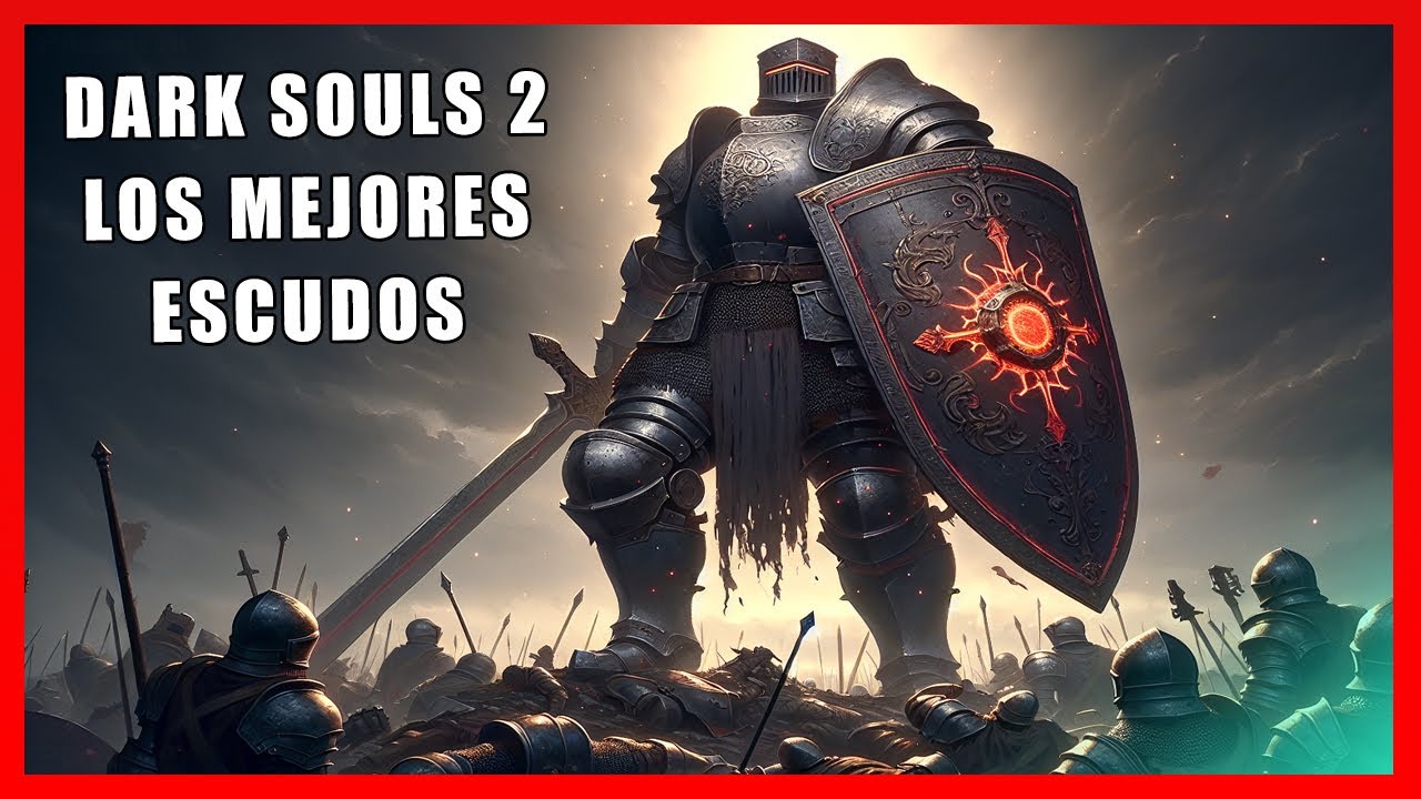 DARK SOULS 2 LOS MEJORES ESCUDOS