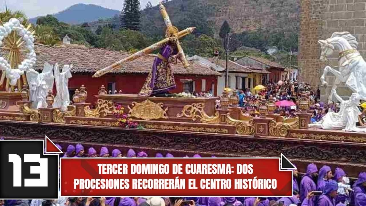 Tercer domingo de Cuaresma: Dos procesiones recorrerán el Centro Histórico