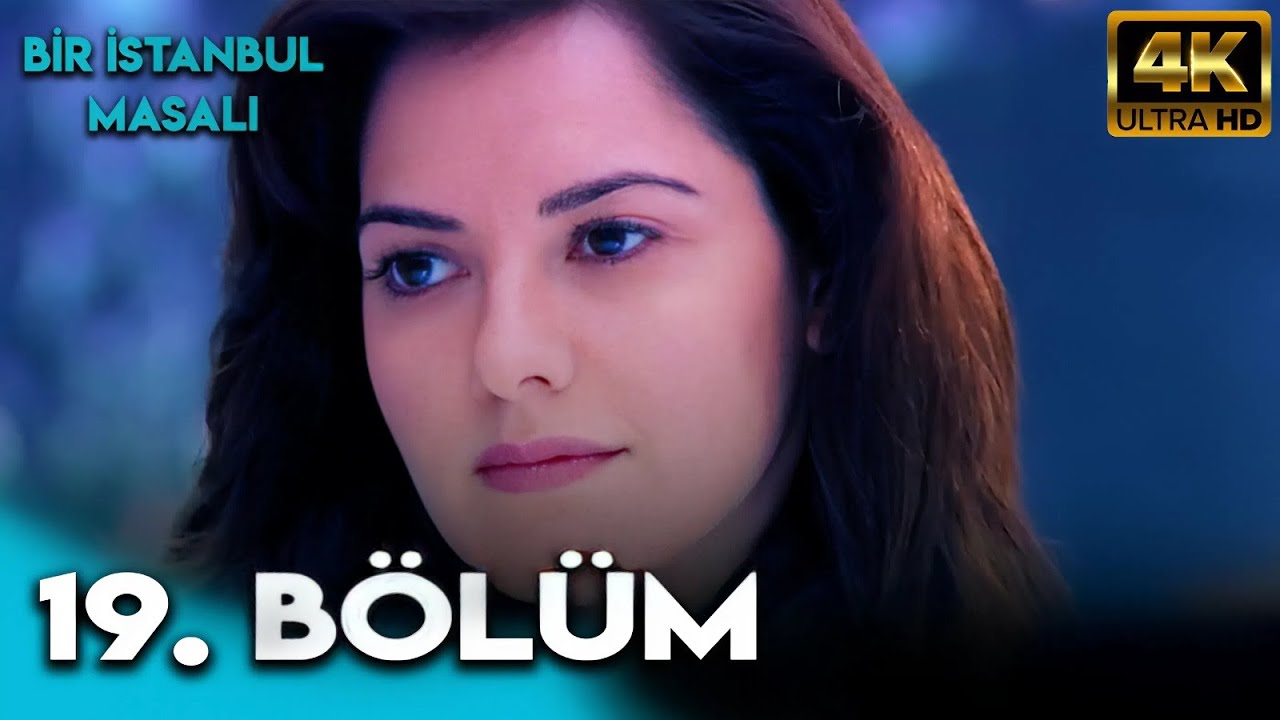 Bir İstanbul Masalı 19. Bölüm (4K Ultra HD)
