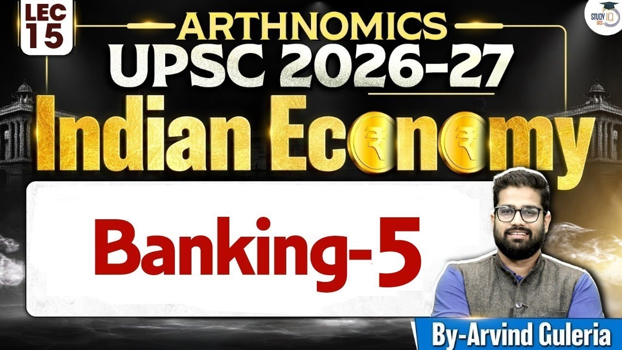 Indian Economy for UPSC | Banking-5 | Lec 15 | StudyIQ IAS
