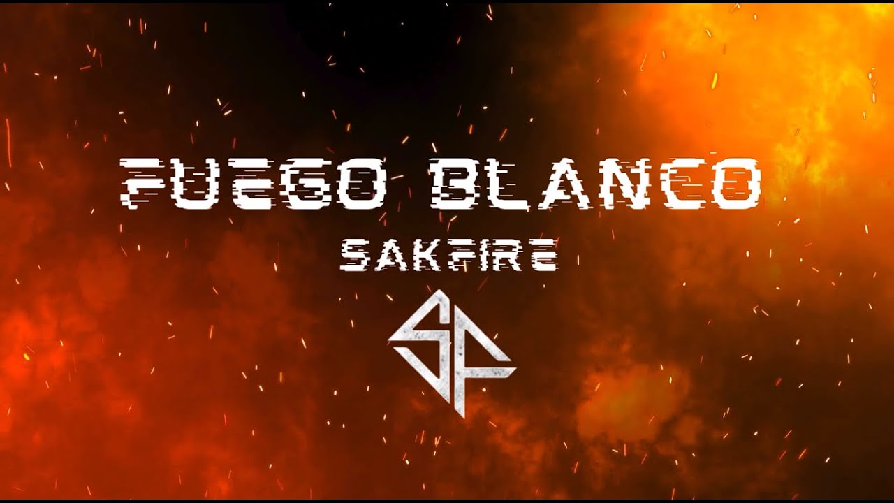 SakFire - Fuego Blanco (Lyric Video)
