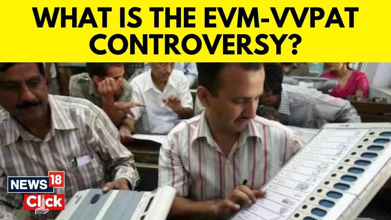 EVM-VVPAT Case: Can't Control Election Or Dictate ECI Functioning, Says Supreme Court | N18V