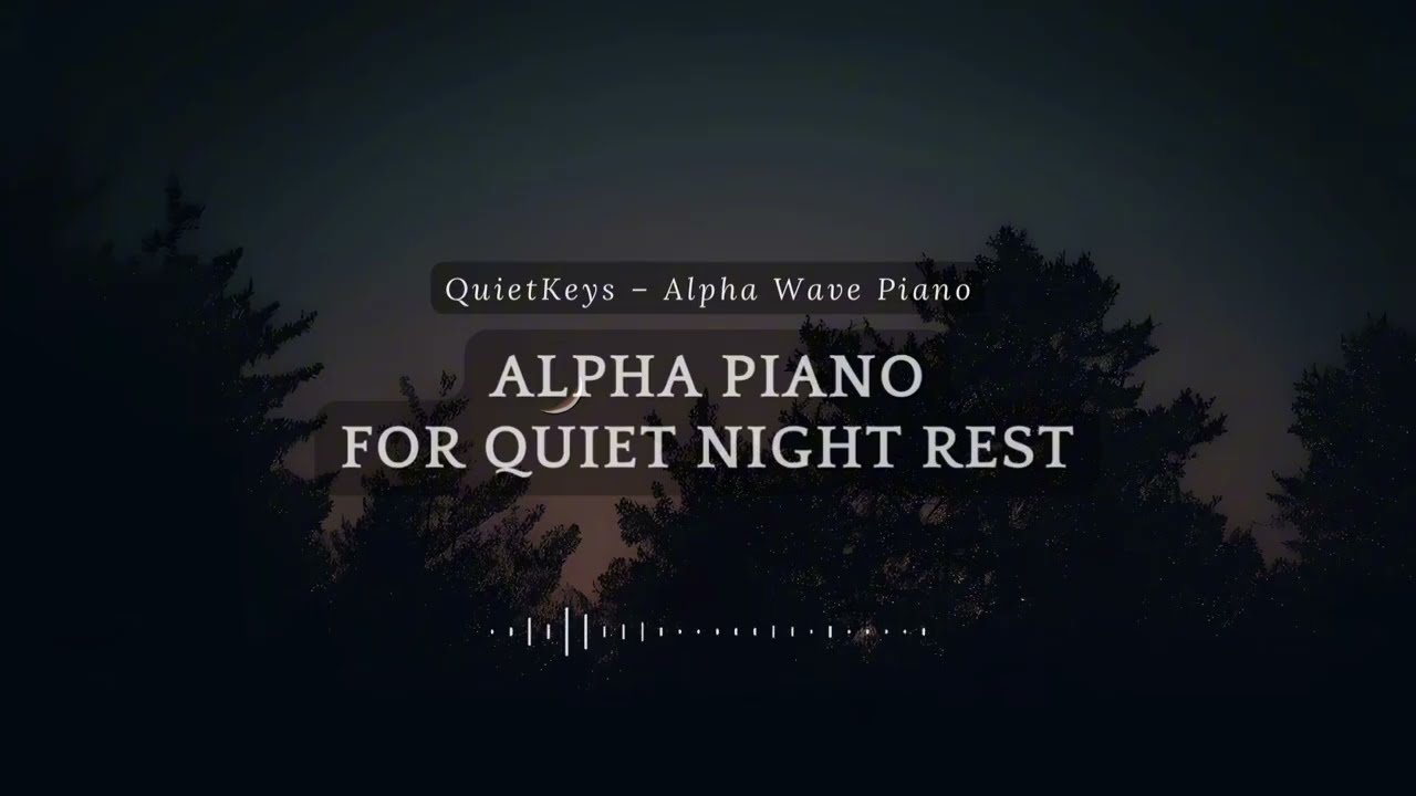 Alpha Piano for Quiet Night Rest