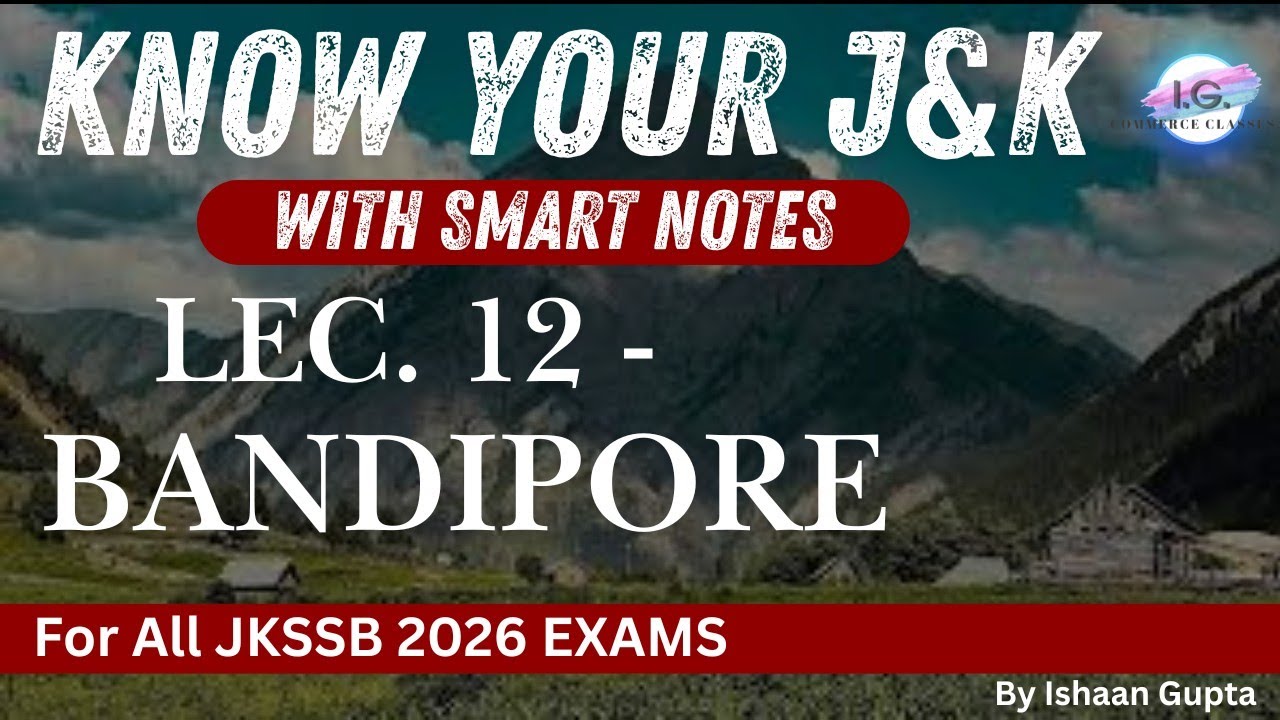 Lec 12 - BANDIPORE - KNOW YOUR J&K - Important for All JKSSB EXAMS - @IGCLASSES_ 