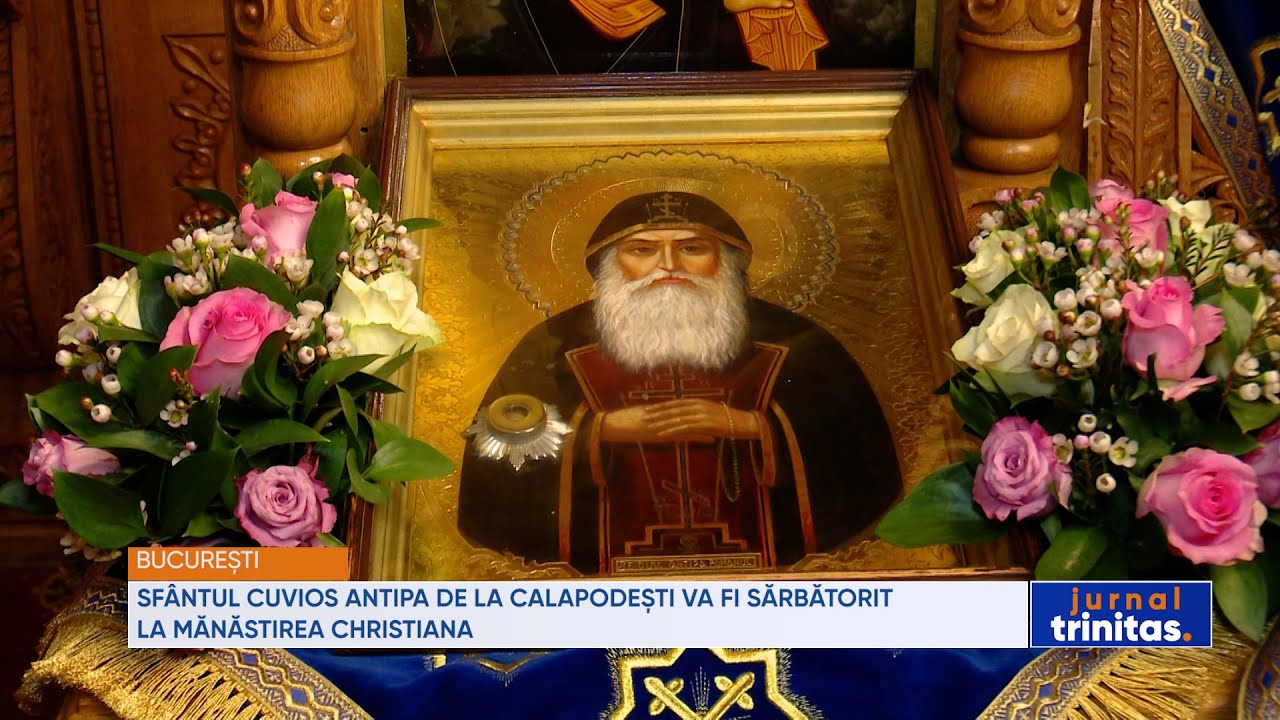Sfântul Cuvios Antipa de la Calapodești va fi sărbătorit la Mănăstirea Christiana