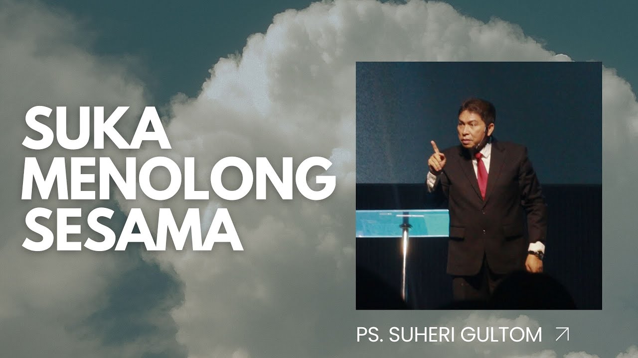 SUKA MENOLONG SESAMA (Gal. 6:1-10) | Ps. Suheri Gultom | Official GBI PELITA Medan