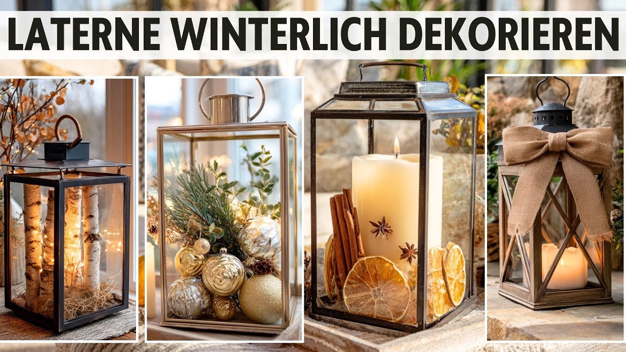 🕯️Laterne winterlich dekorieren ✨ 20+ einfache & originelle DIY Ideen | Rustikal, Skandi & Glamour