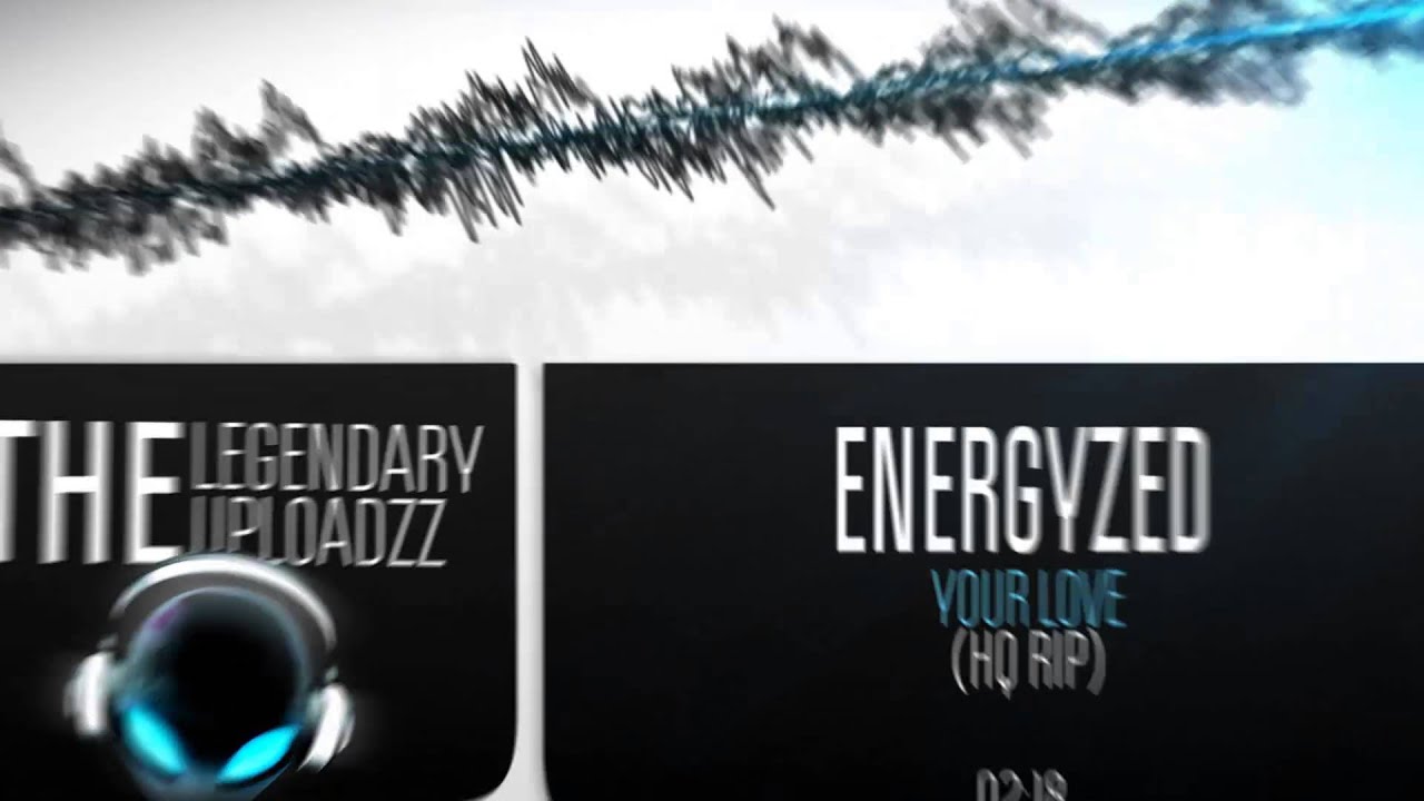 Energyzed - Your Love [HQ + HD RIP]