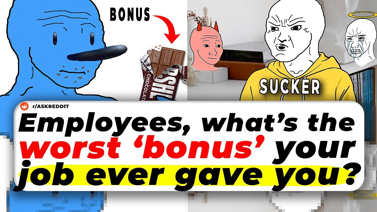 Employees, What’s The WORST ‘BONUS’ Your Job Ever Gave You?