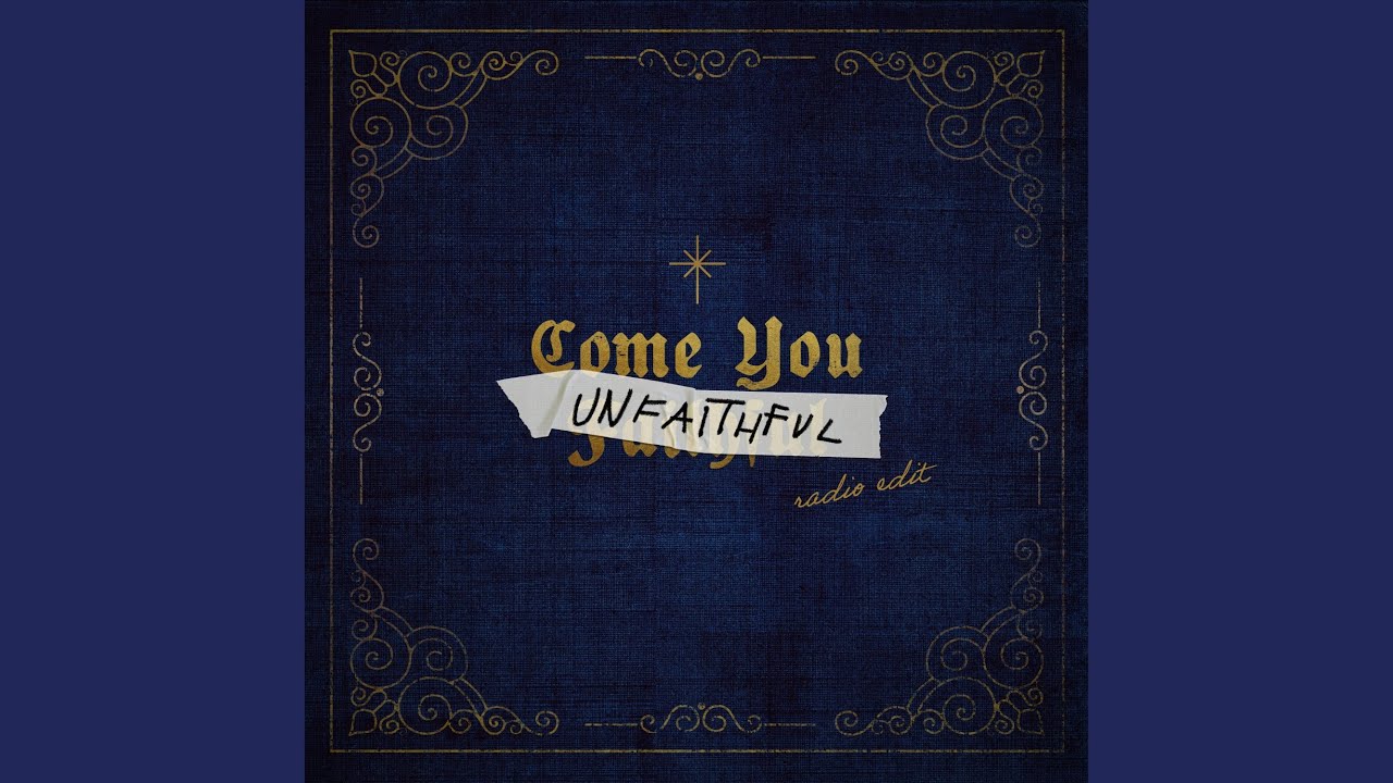 Come You Unfaithful (Radio Edit)