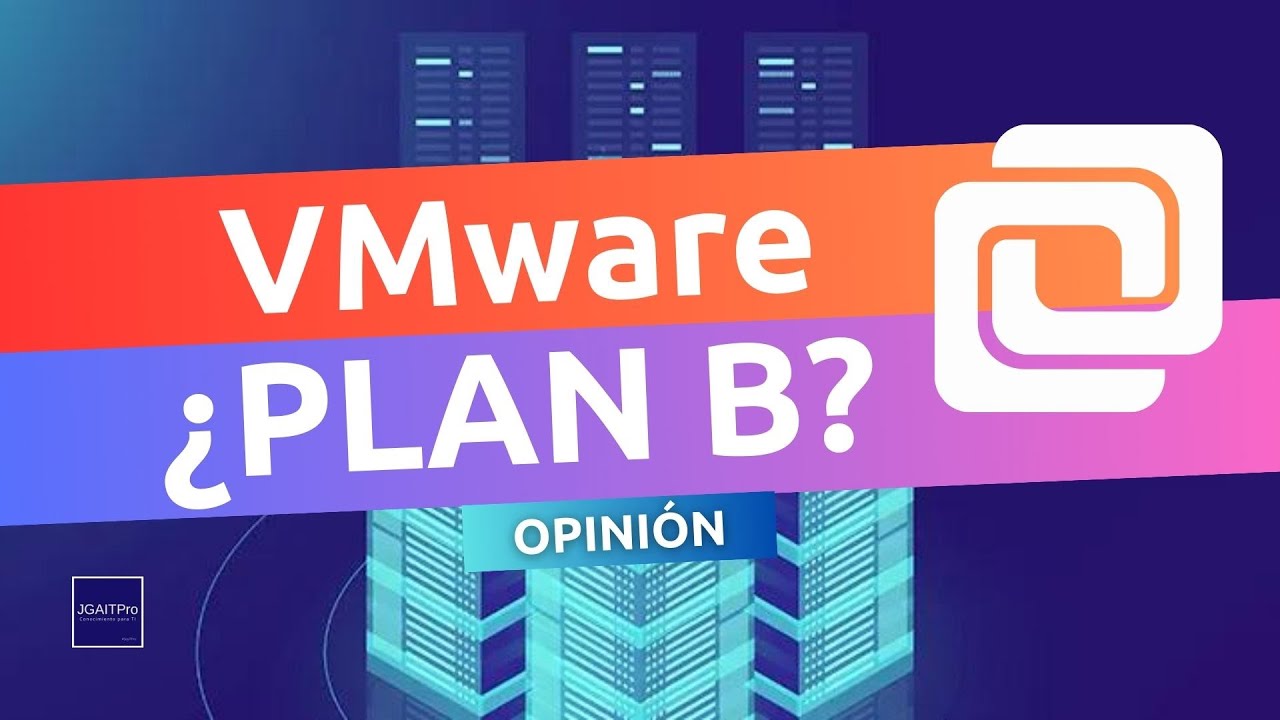 ¿Las empresas con VMware deberían plantearse un Plan B?