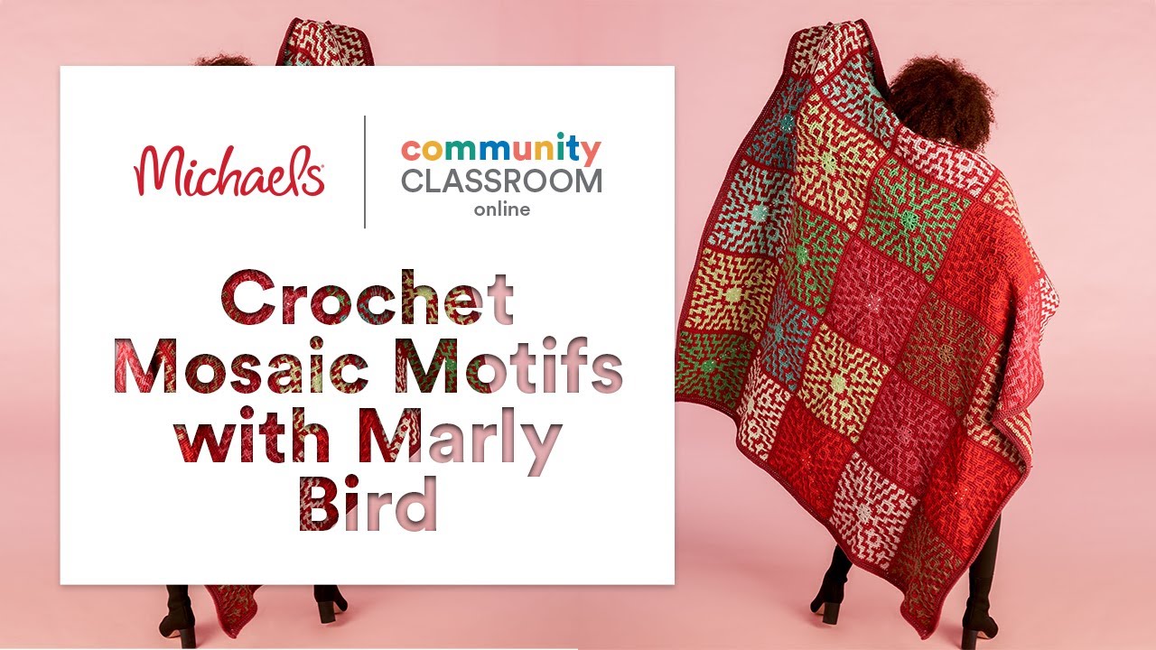 Online Class: Crochet Mosaic Motifs with Marly Bird | Michaels