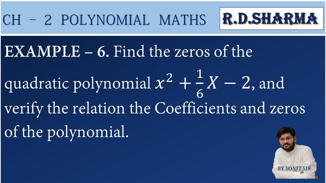 70 | find the zeros of quadratic polynomial X square + 1 / 6 x minus 2 and verify the relation |