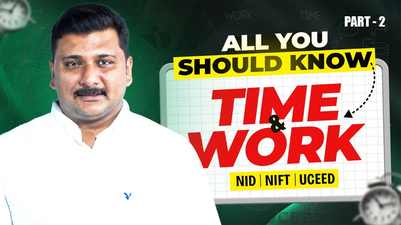 Time & Work | Mathematics Class for Design Aspirants (NID, NIFT, UCEED) Part 2