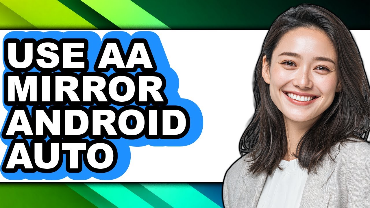 How to Use Aa Mirror Android Auto - Full Guide