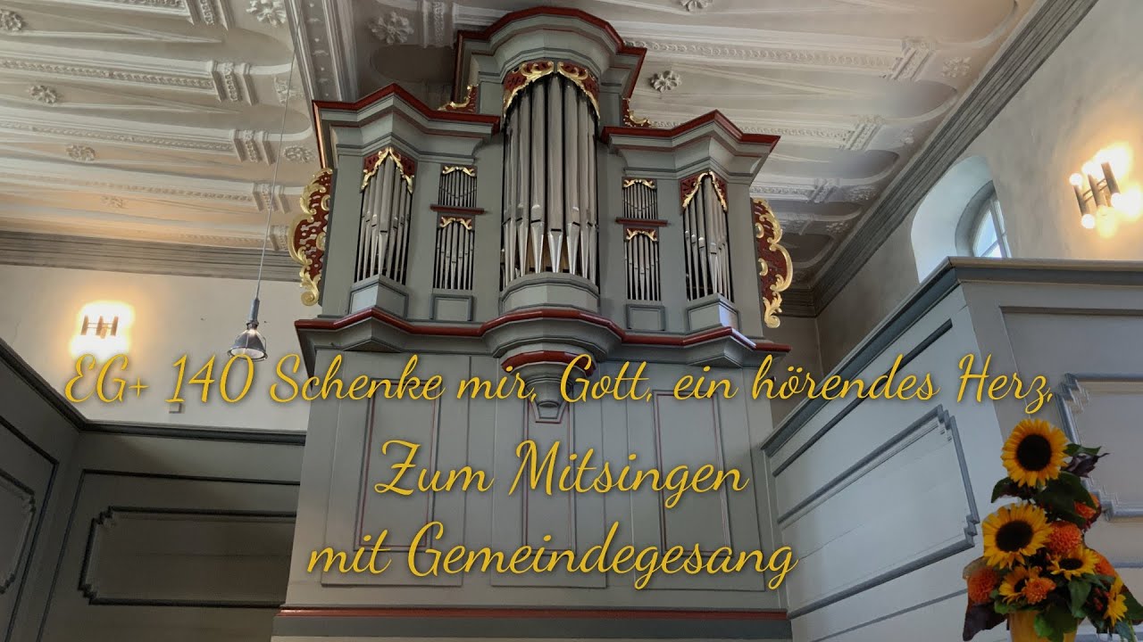 EG+ 140 Schenke mir, Gott, ein hörendes Herz, |mit Gemeindegesang| |zum Mitsingen|