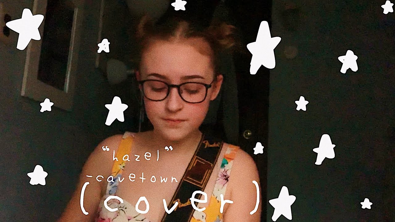 cover of &ldquo;hazel&rdquo; by cavetown :)