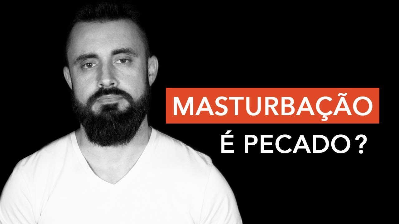 Masturba&ccedil;&atilde;o &eacute; Pecado? | Esdras Savioli