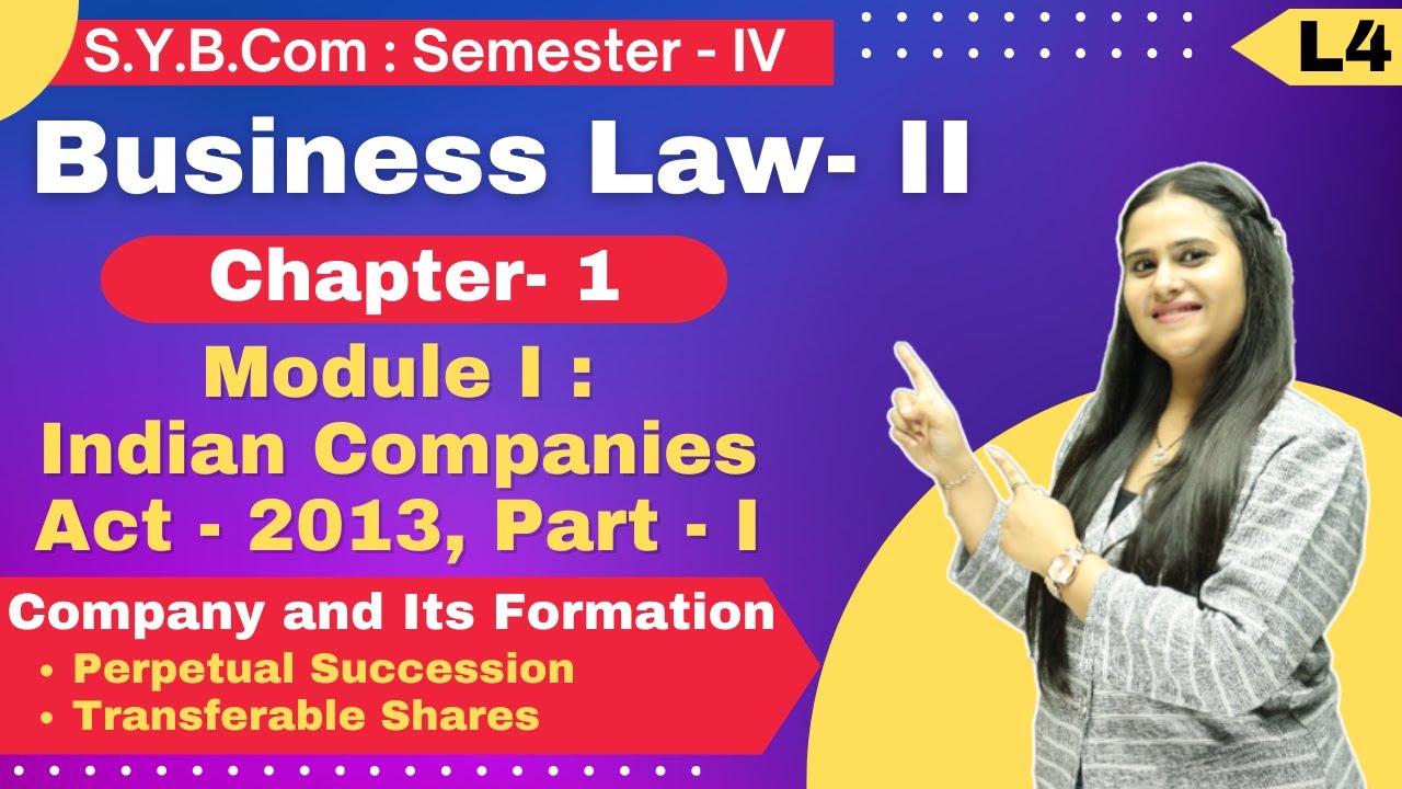 Business Law - II | Indian Companies Act- 2013 | Part - 1| SYBCOM | Semester 4 | Lecture 4 |