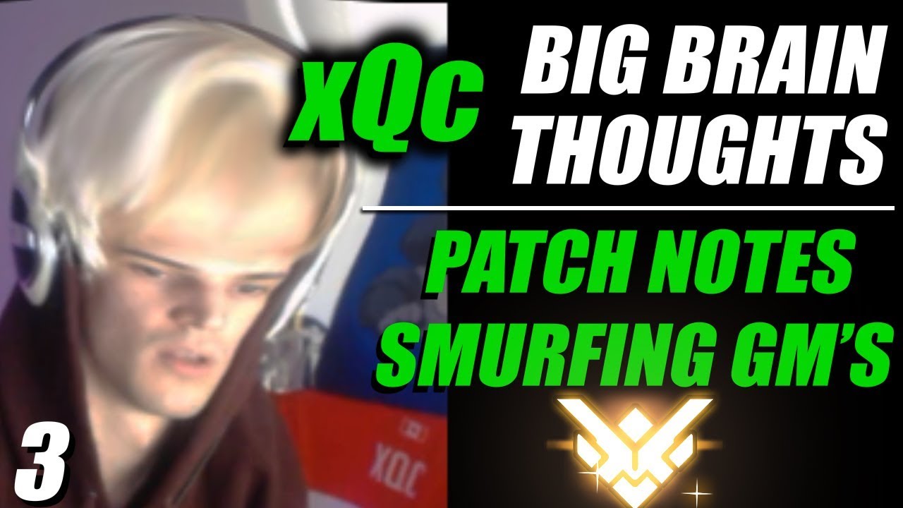 xQc's Thoughts on Support Balance Changes and Smurfing in GM | xQc Big Brain Thoughts Ep 3
