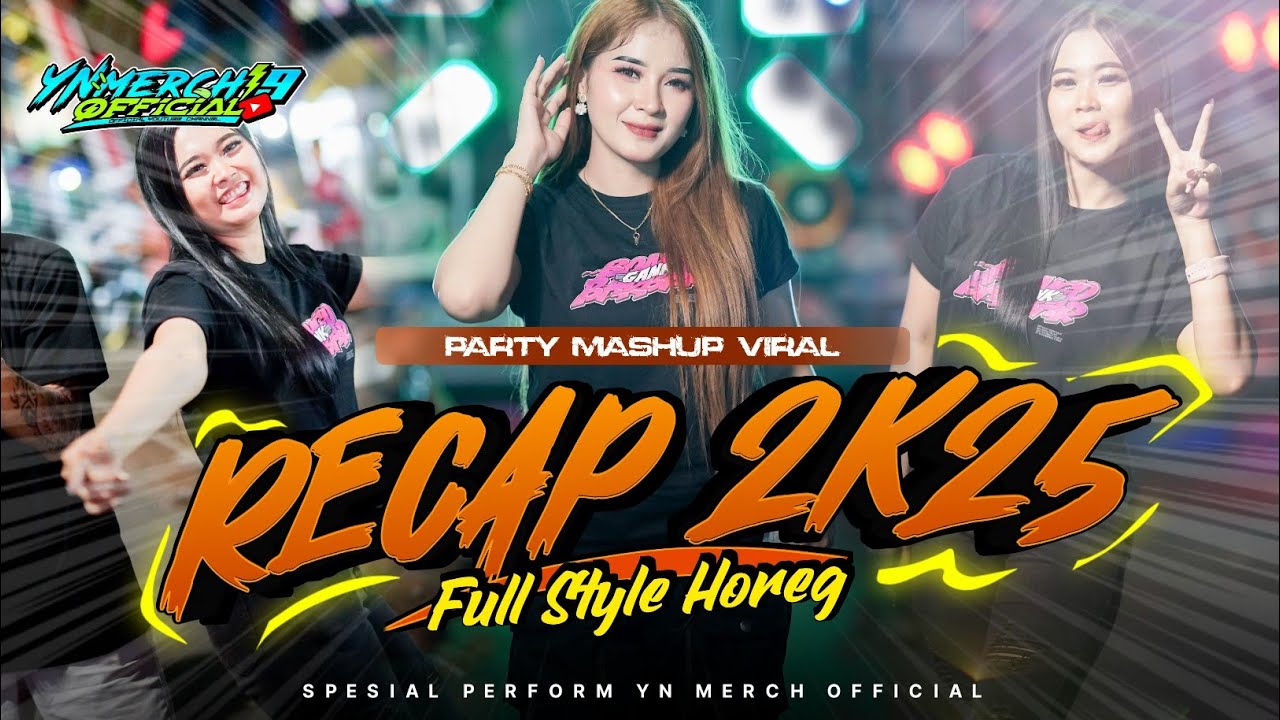 DJ MASHUP RECAP 2025 PARTY MENGKANE FT BALYA PRODUCTION | YN MERCH 19 OFFICIAL | NETRAL ID | Viral‼️