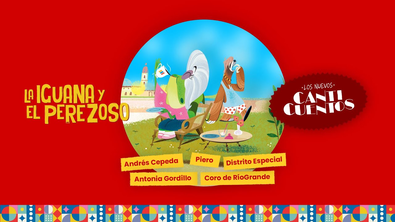 La Iguana y El Perezoso (Los Nuevos Canticuentos), Andr&eacute;s Cepeda, Piero - Mundo Canticuentos