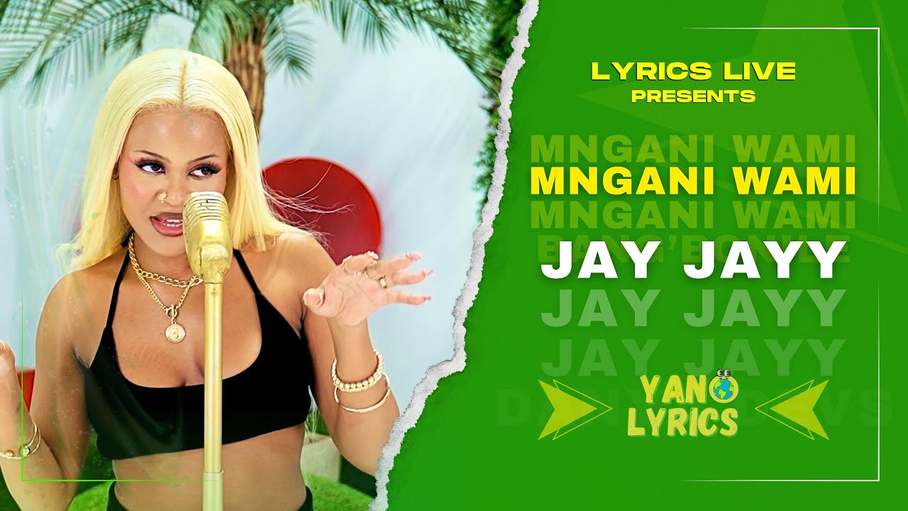 Mngani Wami | Jay Jayy & Mordecai | Lyrics Live