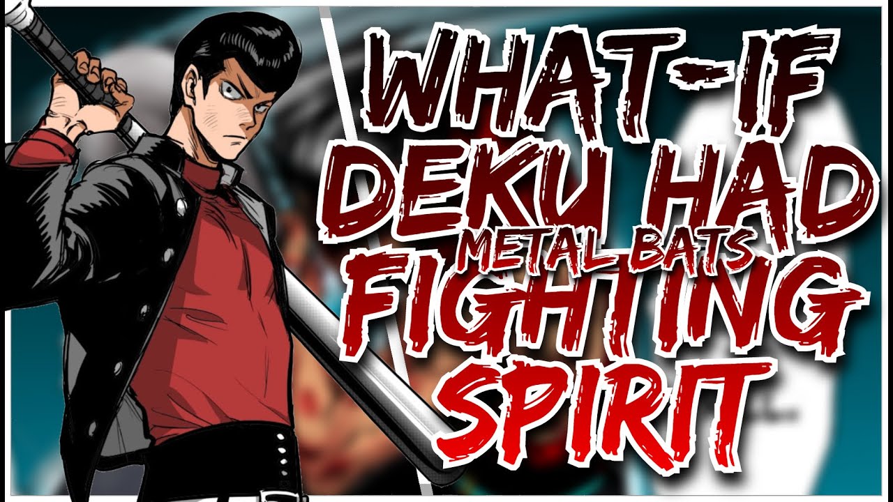 What if Deku had Metal Bat's Fighting spirit (The Movie)