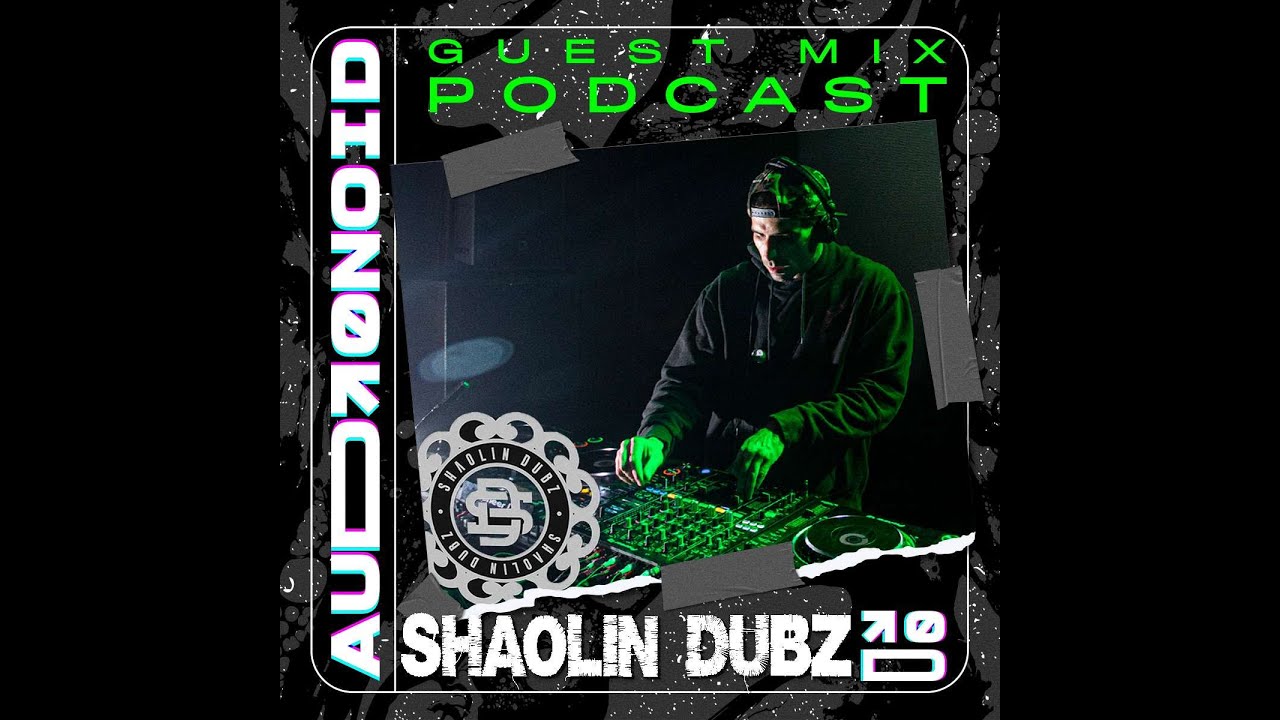Audi0NoID Guest Mix Podcast #04 &middot; SHAOLIN DUBZ