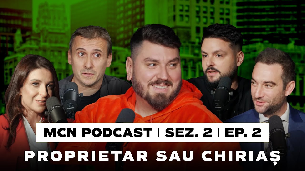 M.C.N. Podcast | Sez. 2, Ep. 2 &ndash; Proprietar sau Chiriaș