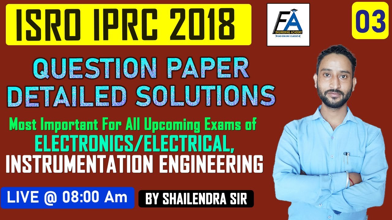 #3 | ISRO IPRC 2018, QUESTION PAPER DETAILED SOLUTIONS | ELECTRONICS ENGG | BY SHAILENDRA SIR