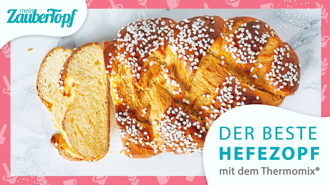 Der BESTE Hefezopf mit dem Thermomix®: So gelingt er garantiert! 💪 | Thermomix® Rezept