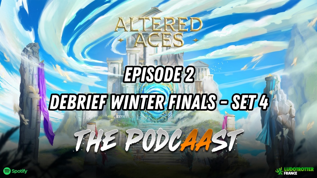 The PodcAAst #2 Altered TCG - Debrief Winter Finals (Set 4)