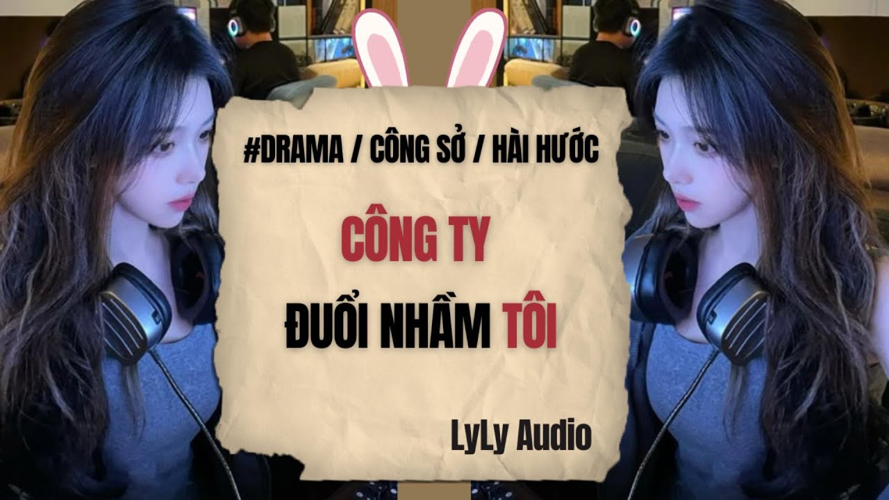 [TRUYỆN AUDIO–DRAMA–HÀI HƯỚC] Ngày Tôi BỊ SA THẢI, CẢ CÔNG TY MỚI PHÁT HIỆN RA… HỌ ĐUỔI NHẦM NGƯỜI