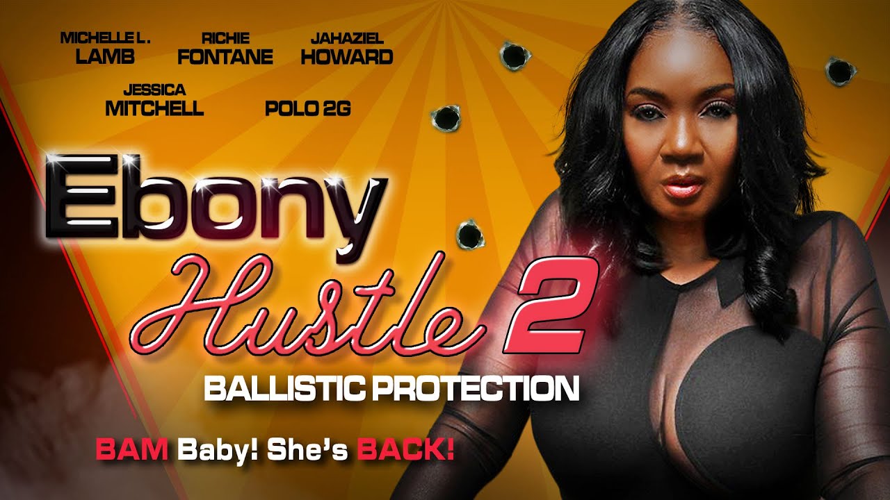 Ebony Hustle 2: Ballistic Protection | BAM Baby! She's Back | Full, Free Movie | Crime, Thriller