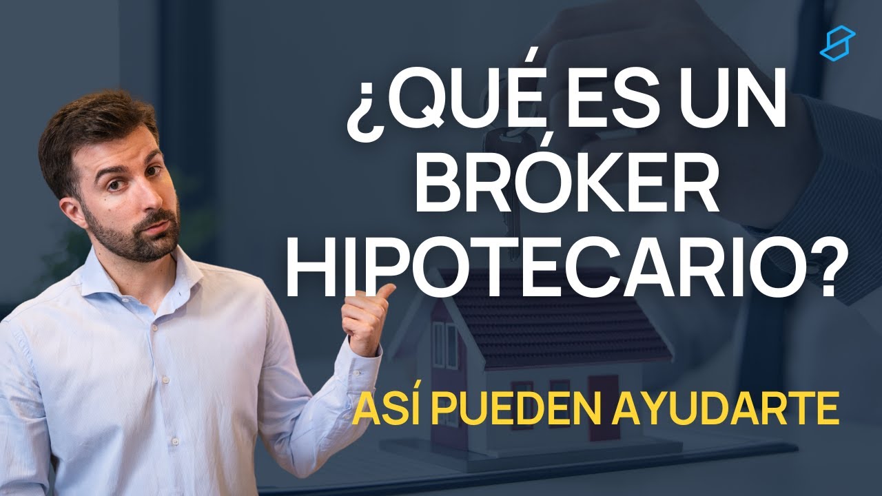 As&iacute; te ayuda un BR&Oacute;KER HIPOTECARIO a conseguir la MEJOR HIPOTECA