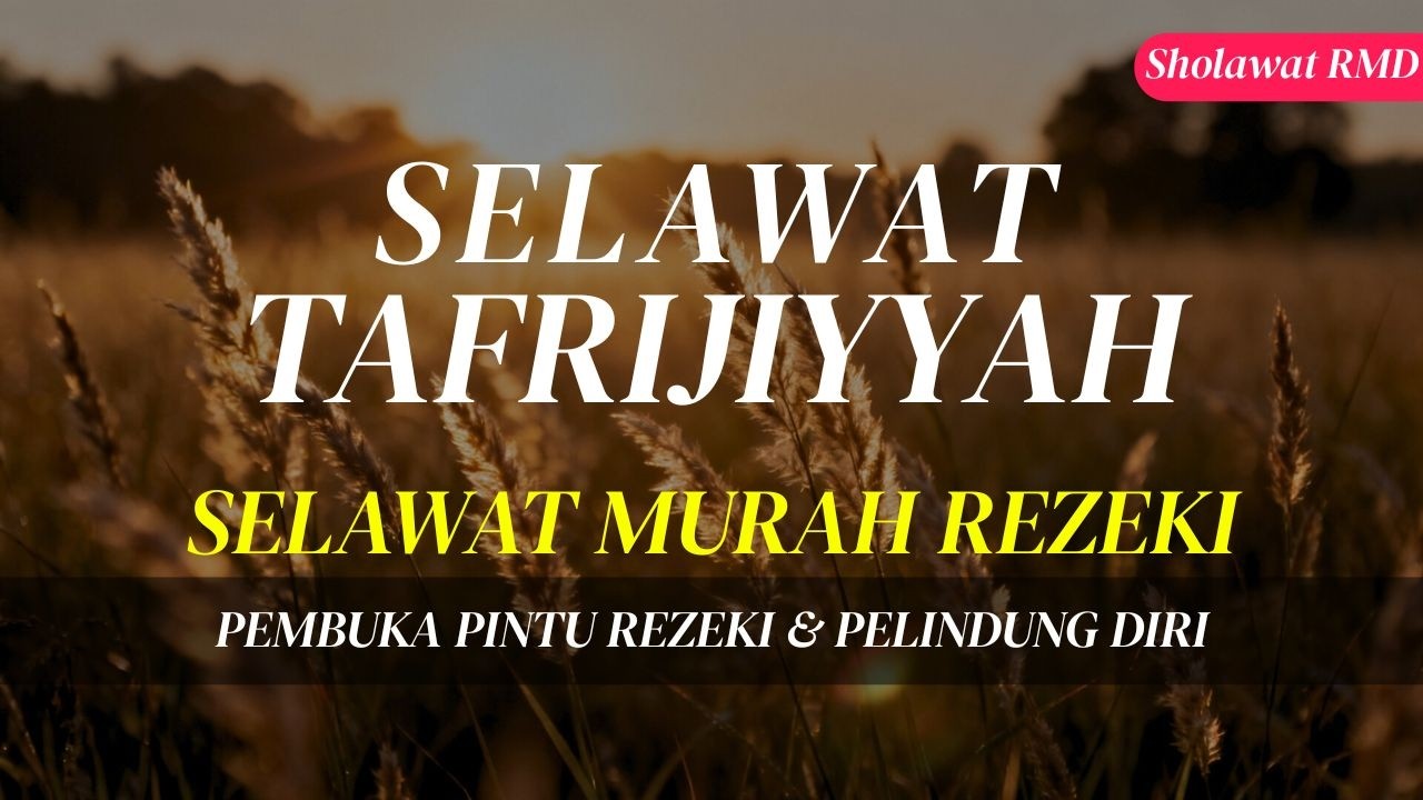 Selawat Tafrijiyyah Merdu Full | Sholawat Nabi Penarik Rezeki dari Segala Penjuru