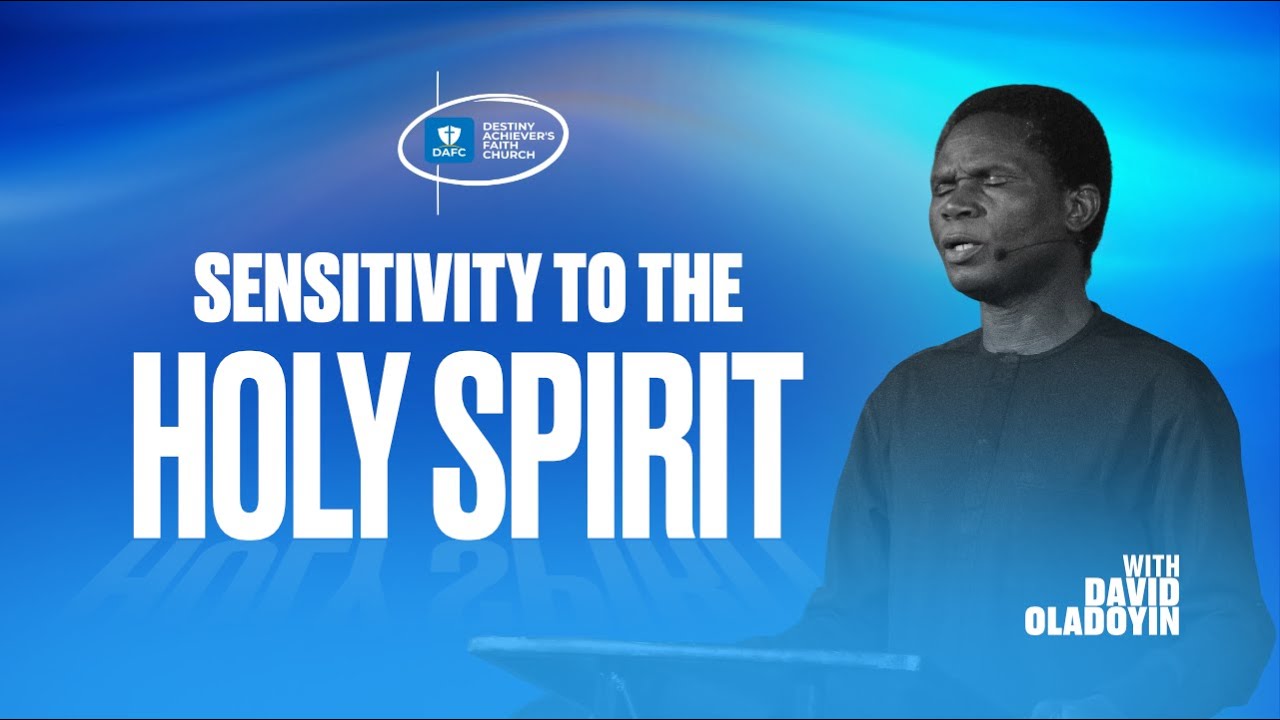 Sensitivity to the Holy Spirit | with Rev. David Oladoyin