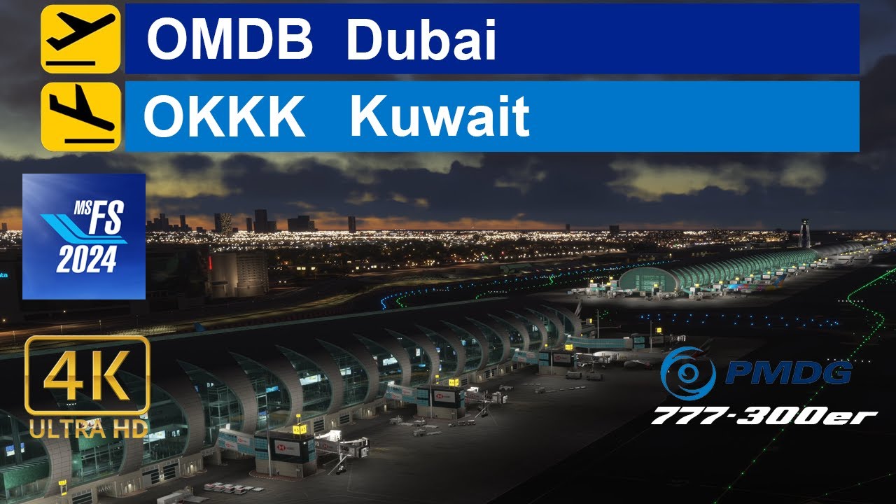 MSFS 2024 || PMDG 777-300ER || Dubai OMDB ✈ OKKK Kuwait