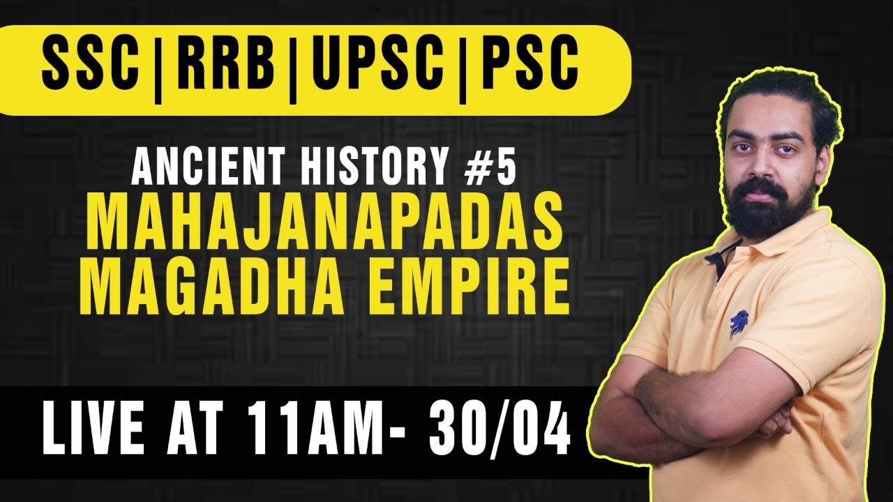 Mahajanapadas & Magadha Empire | Ancient History #5 |SSC | RRB |PSC | UPSC