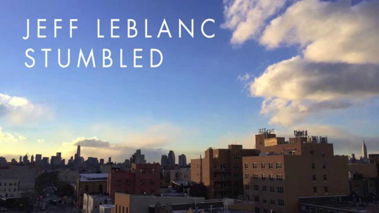 Jeff LeBlanc - Stumbled (Official Audio)