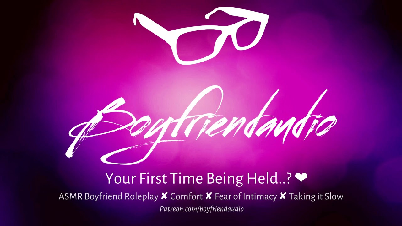 You First Time Being Held..? [Boyfriend Roleplay][Fear of Intimacy][Comfort] ASMR