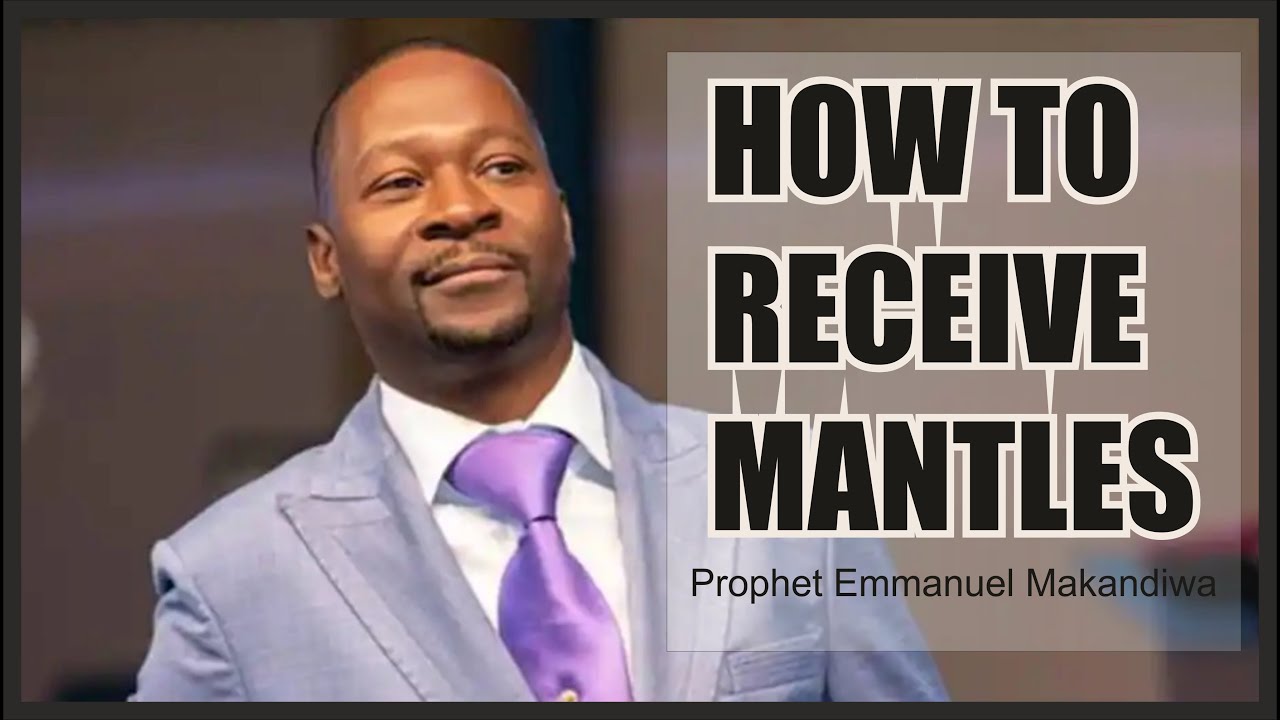 How to receive mantles // Prophet Emmanuel Makandiwa